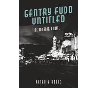 Gantry Fudd Untitled: Time and Sand: A Novel