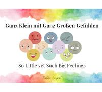 Ganz Klein mit Ganz Großen Gefühlen - So Little yet Such Big Feelings