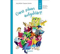 Ganz schön aufgeklärt!: Alles, was man über Aufklärung wissen muss. Überarbeitete Neuausgabe