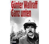 Ganz unten: Mit einem Nachwort von Mely Kiyak