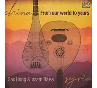 Gao Hong & Isaam Rafea From Our World to Yours (CD) Album