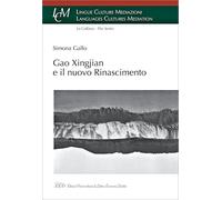 Gao Xingjian e il nuovo rinascimento - [LED Edizioni Universitarie]