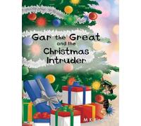 Gar the Great and the Christmas Intruder