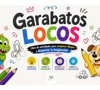 Garabatos Locos: Libro de actividades para completar dibujos y despertar la imaginación
