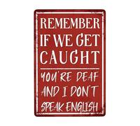 Garage Divertente, Ricordati Che Se Veniamo Scoperti Sei Sordo E Io Non Parlo Inglese Cartello Decorativo Vintage Poster Metal Decorative Cartelli Metallo Per Bagno Soggiorno Cafe