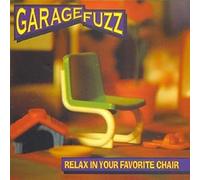Garage Fuzz - Relax in Your Favourite Chair