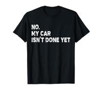 Garage Guy No La mia Macchina Non è Ancora finita Meccanico automobilistico Maglietta