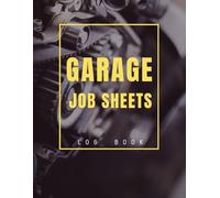 Garage Job Sheets Log Book: Important Auto Repair Paperwork. Document Repairs, Parts Used, Labor Hours & Customer Authorizations. Professional Vehicle ... Payment Tracking. Improve Shop Organization.