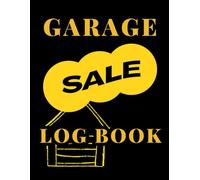 Garage Sale Log Book: Record Sheets for Maximizing Profits in Reselling Personal Items, Yard Sales and Estate Auctions, Track & Record Garage Sale