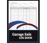 Garage Sale Log Book,Track & Record Garage Sale Profits,Reselling Items,Yard Sales and Estate Auctions , 8.5 X 11 Inch 120 Pages