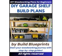 Garage Shelf Woodworking Plans - Easy DIY Project for Durable Storage Shelves