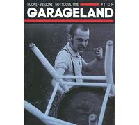 Garageland. Suoni, visioni, sottoculture (Vol. 1)