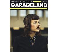 Garageland. Suoni, visioni, sottoculture. Vol. 2