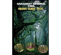 GARAJONAY NATIONAL PARK HIKING GUIDE 2025
