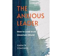 Garath Symonds The Anxious Leader (Tascabile)