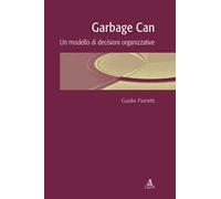 Garbage can. Un modello di decisioni organizzative