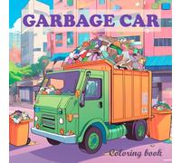 GARBAGE CAR . Coloring book for children 3-12 years old: Garbage trucks, garbage bags, mice