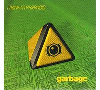 Garbage - I Think I M Paranoid