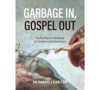 Garbage In, Gospel Out: The Practitioner’s Workbook for Transforming AI Governance
