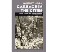 Garbage In The Cities: Refuse, Reform, And The Environment: 66