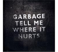 Garbage - Tell Me Where It Hurts