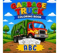 Garbage Truck ABC Coloring Book: Cute and Easy Learning Coloring Pages for Kids Featuring Letters and Recycling Vehicle Designs to Build Early Literacy Skills & Creativity