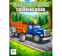 Garbage Truck Coloring Book: Friendly Garbage Trucks, Everyday City Scenes, and Fun Community Vehicle Designs