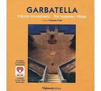 Garbatella. Il borgo immaginario-The imaginary village. Ediz. illustrata -...
