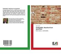 Garbatella. Nascita di un quartiere: Fonti storico - archivistiche