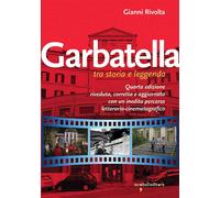 Garbatella tra storia e leggenda - Rivolta Gianni