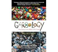 Garbology: Our Dirty Love Affair With Trash [Lingua Inglese]