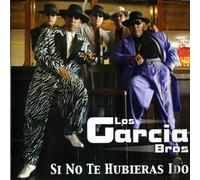 Garcia Brothers - Si No Te Hubieras Ido