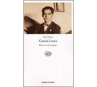 García Lorca. Breve vita di un genio