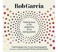 Garcia, Rob - FINDING LOVE IN AN OLIGAR
