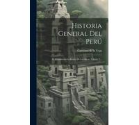 Garcilaso de la Vega Historia General Del Perú (Copertina rigida)