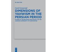 Gard Granerød Dimensions of Yahwism in the Persian Period (Tascabile)