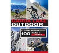 Garda Lake outdoor. 10 outdoor activities. 100 routes in Garda