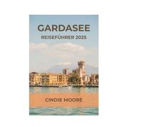 GARDASEE REISEFÜHRER 2025