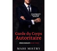 Garde du Corps Autoritaire: Romance avec Différence d'Âge entre Garde du Corps et Père de l'Ex