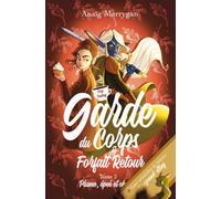 Garde du corps et Forfait Retour - Dragonnet-Sitting: Plume, épée et chantilly - Tomes 2 et Spécial Fête du Solstice - Cozy fantasy feel-good pour adultes et ados (12+) drôle, magique et réconfortante