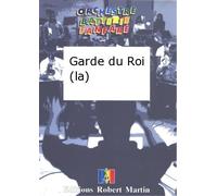 Garde du Roi (la)