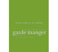 Study Guide to Accompany Garde Manger: The Art and Craft of the Cold Kitchen