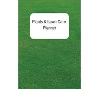 Garden and Lawn Care Planner: Planting and Landscaping Journal
