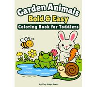 Garden Animals Bold & Easy Coloring Book for Toddlers: Big Simple Backyard Creature Pages Featuring Frogs, Butterflies, Bees & Ladybugs | Large ... Thick Outlines for Preschool Kids Ages 3-5
