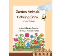 Garden Animals Coloring Book: A Joyful Garden Coloring Adventure for Little Hands
