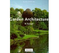 Garden Architecture in Europe 1450-1800: From the Villa Garden of the Italian Renaissance to the English Landscape Garden
