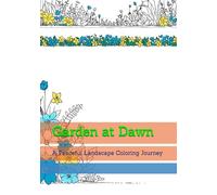 Garden at Dawn: A Peaceful Landscape Coloring Journey