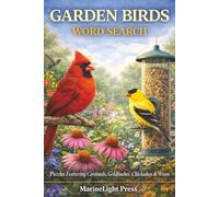 Garden Birds Word Search: Puzzles Featuring Cardinals, Goldfinches, Chickadees, & Wrens