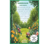 Garden Bliss Word Search: Gardening for Adults Word Search - 50 puzzles with 1000 interesting garden theme words/ 6x9 inches/Ideal for road trips, ... anyone who enjoys nature-inspired activities