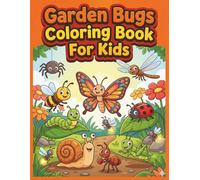 Garden Bugs Coloring Book For Kids: Big and Easy Cute Bug Pages for Kids Ages 3-6